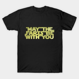 May The Farts Be With You T-Shirt